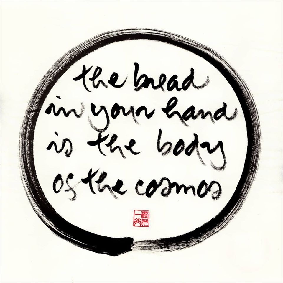 The bread in your hand is the body of the cosmos